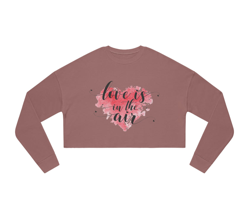 "Love is in the Air" Women's Cropped Sweatshirt