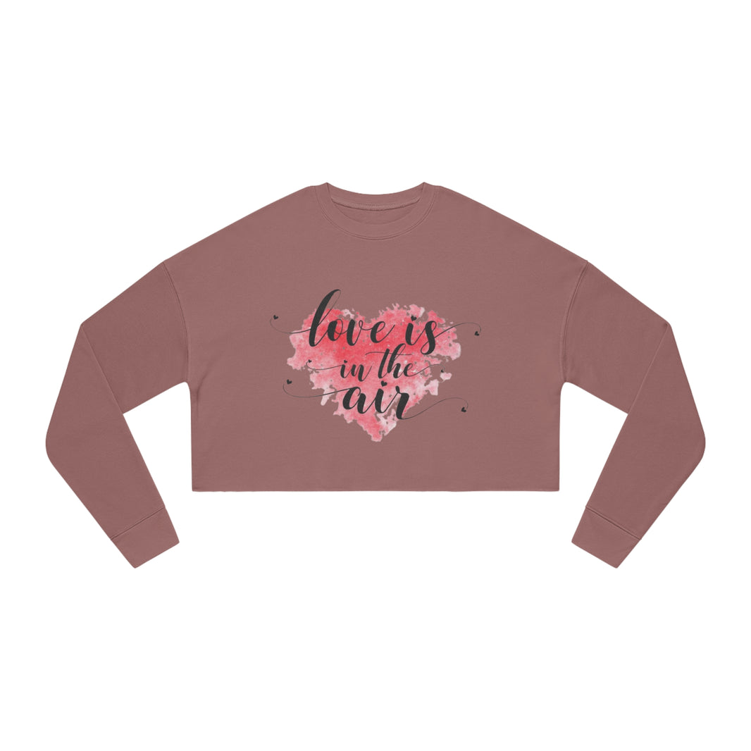 "Love is in the Air" Women's Cropped Sweatshirt