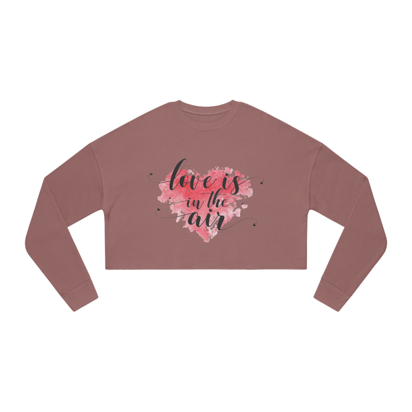 "Love is in the Air" Women's Cropped Sweatshirt