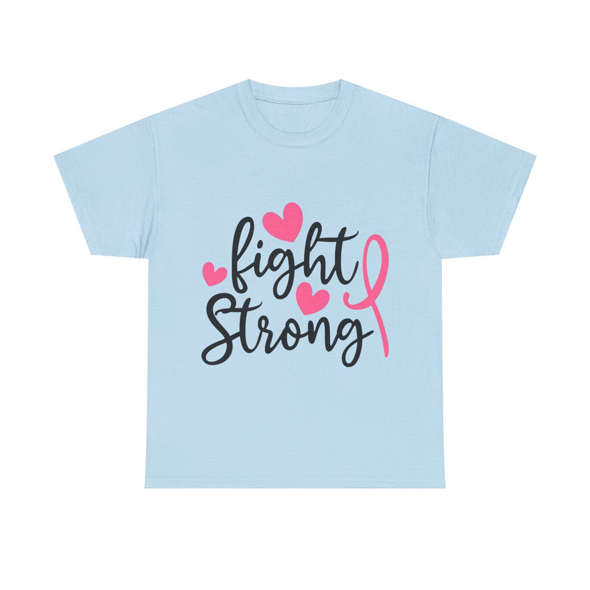 Fight Strong - Unisex Heavy Cotton Tee