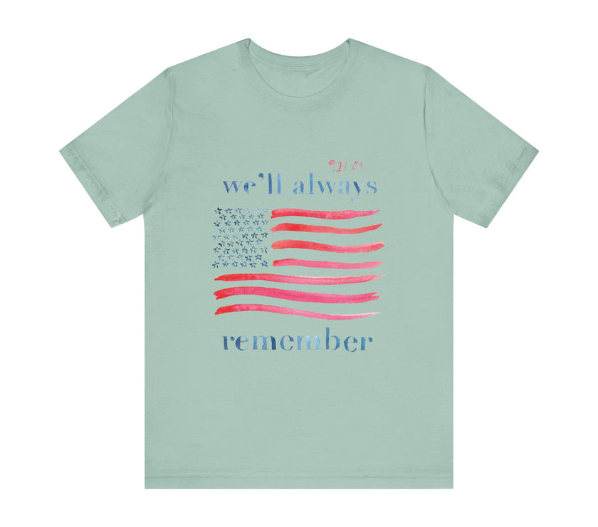 We'll Always Remember - Unisex Jersey Short Sleeve Tee