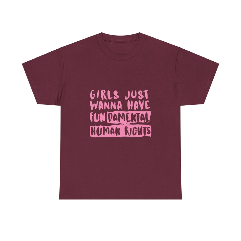 Girls just wanna have Fundamental Human Rights - Unisex Heavy Cotton Tee