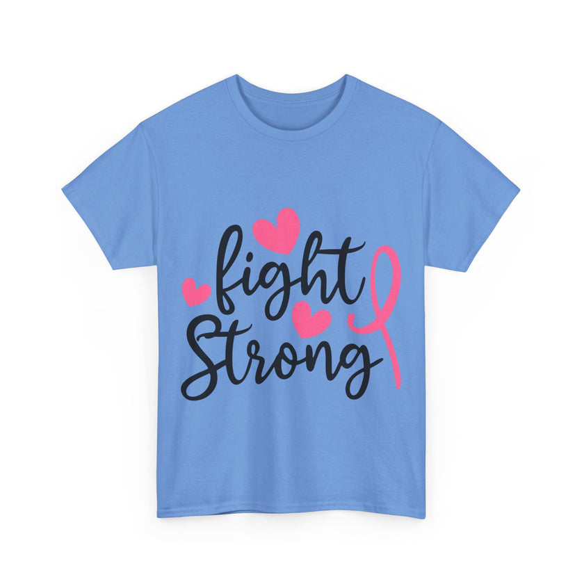 Fight Strong - Unisex Heavy Cotton Tee