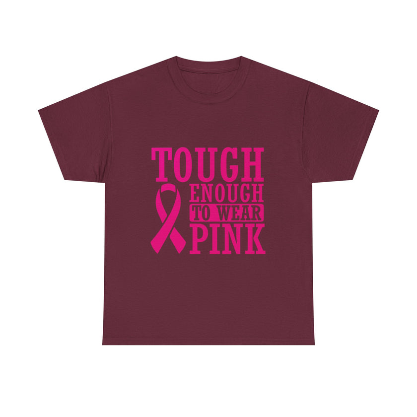 Tough Enough to Wear Pink - Unisex Heavy Cotton Tee