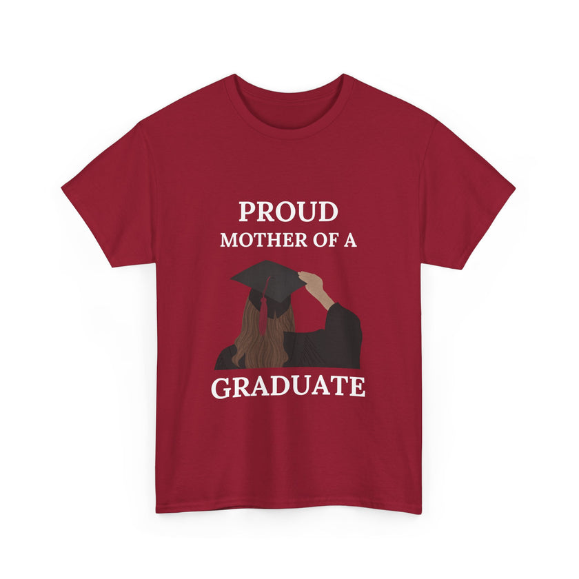 Proud Mother of a Graduate - Unisex Heavy Cotton Tee