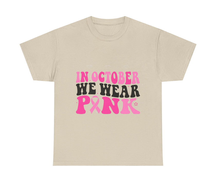 In October We Wear Pink - Unisex Heavy Cotton Tee