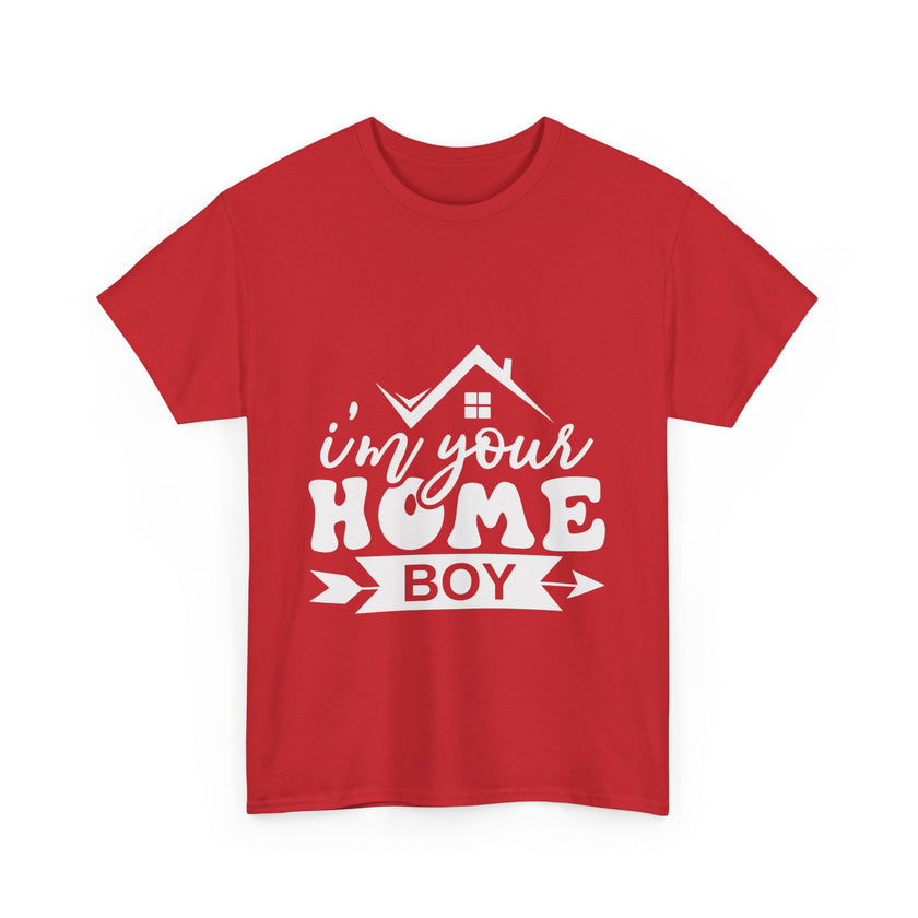 I'm Your Home Boy - Unisex Heavy Cotton Tee