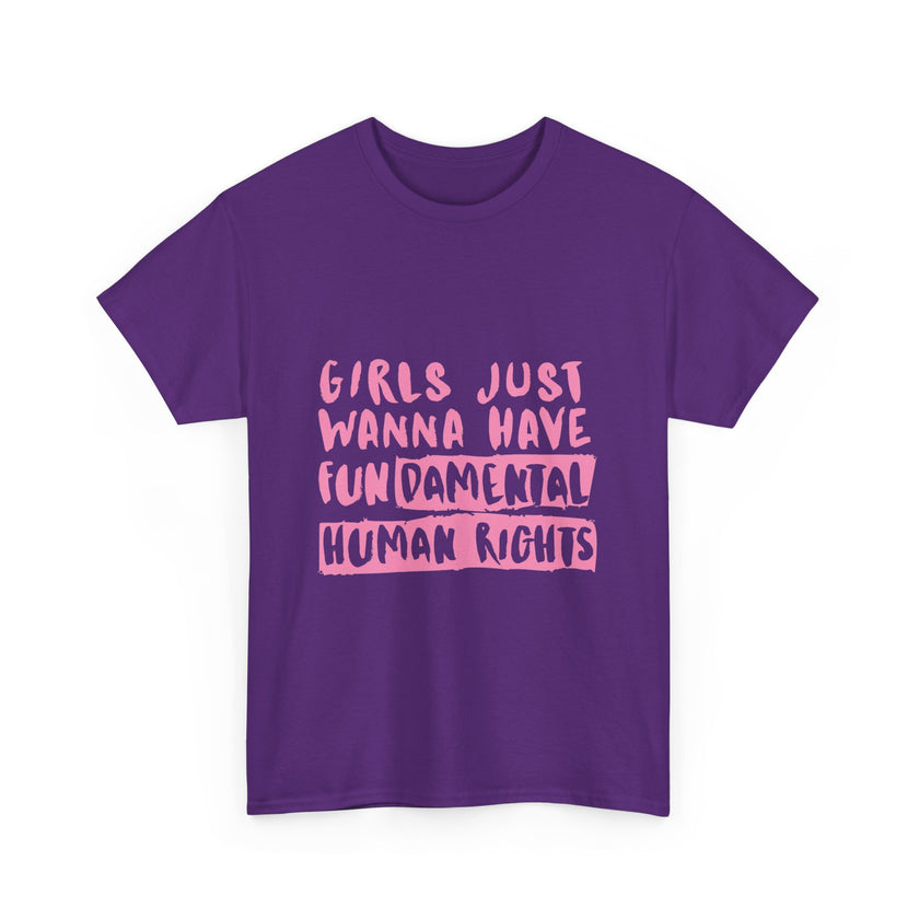 Girls just wanna have Fundamental Human Rights - Unisex Heavy Cotton Tee