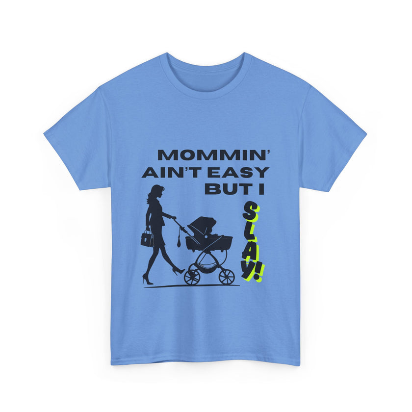 Mommin' Ain't Easy But I Slay - Unisex Heavy Cotton Tee