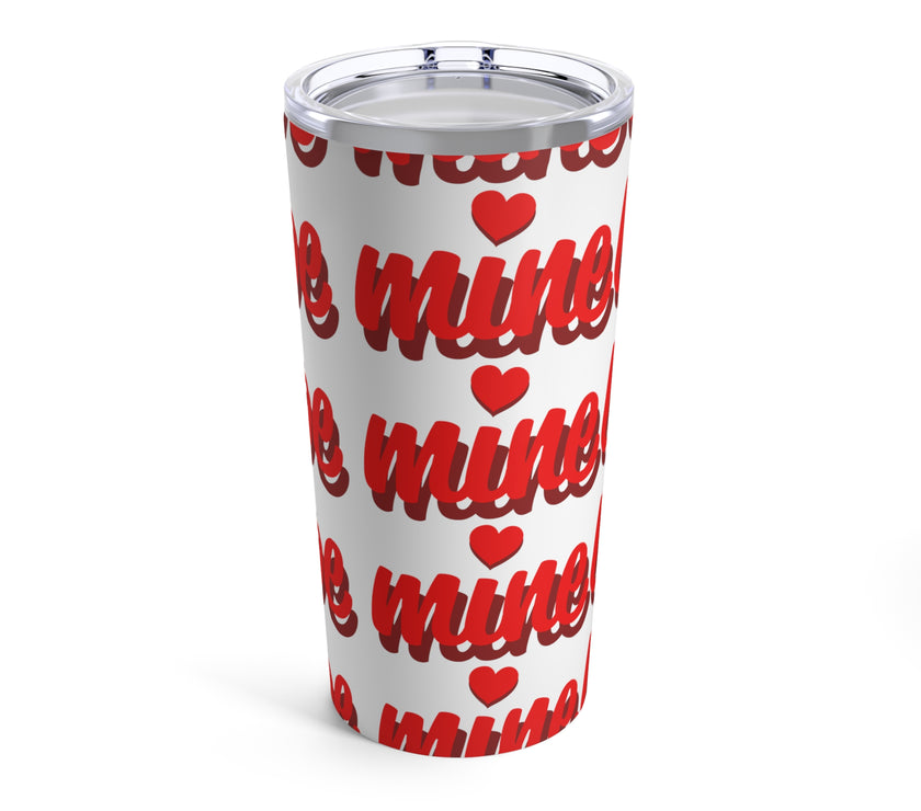 "Mine" Tumbler 20oz