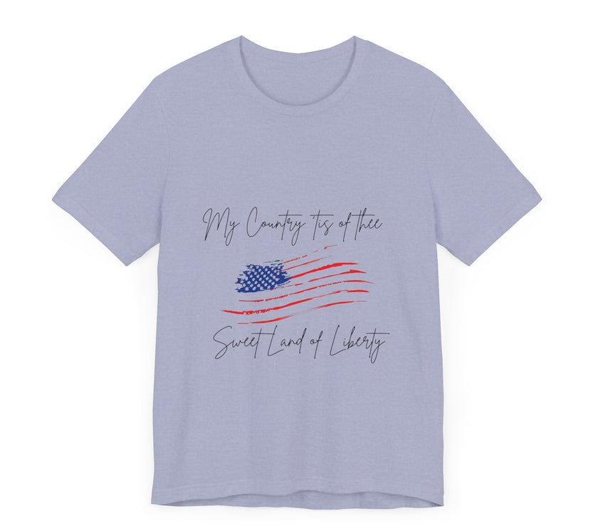 My country 'tis of thee, Sweet land of liberty - Unisex Jersey Short Sleeve Tee