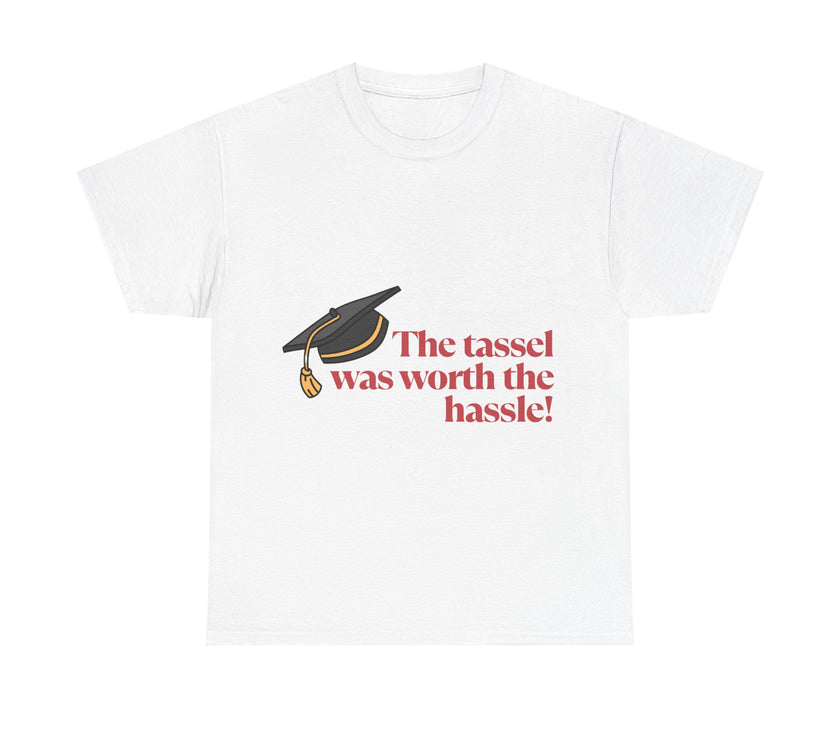 The Tassel was worth the Hassle - Unisex Heavy Cotton Tee