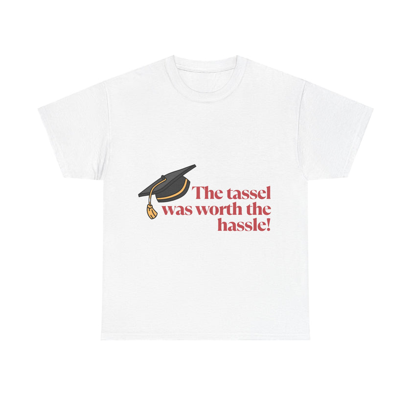 The Tassel was worth the Hassle - Unisex Heavy Cotton Tee