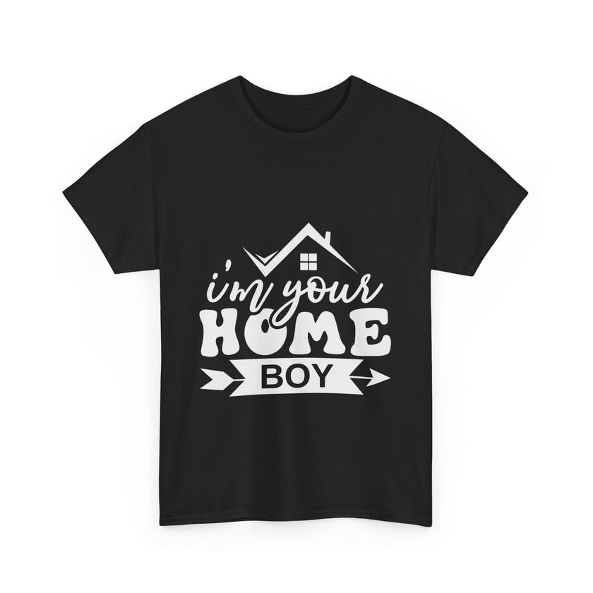 I'm Your Home Boy - Unisex Heavy Cotton Tee