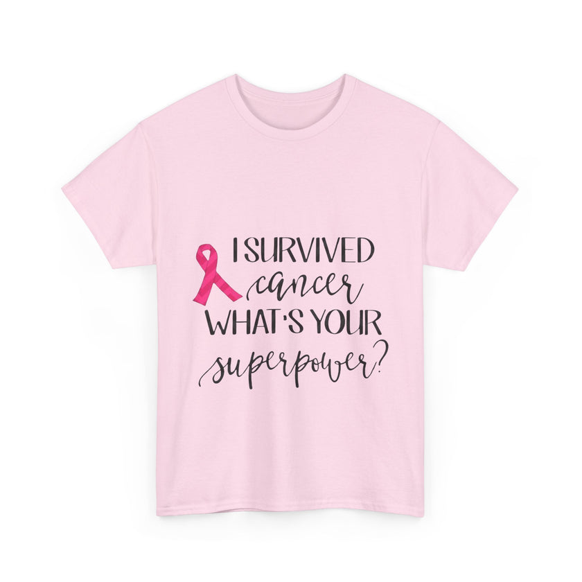 I Survived Cancer, What is your Super Power? - Unisex Heavy Cotton Tee