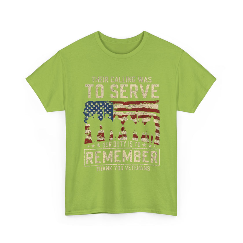 Their Call Was To Serve, Our Duty Is To Remember - Unisex Heavy Cotton Tee
