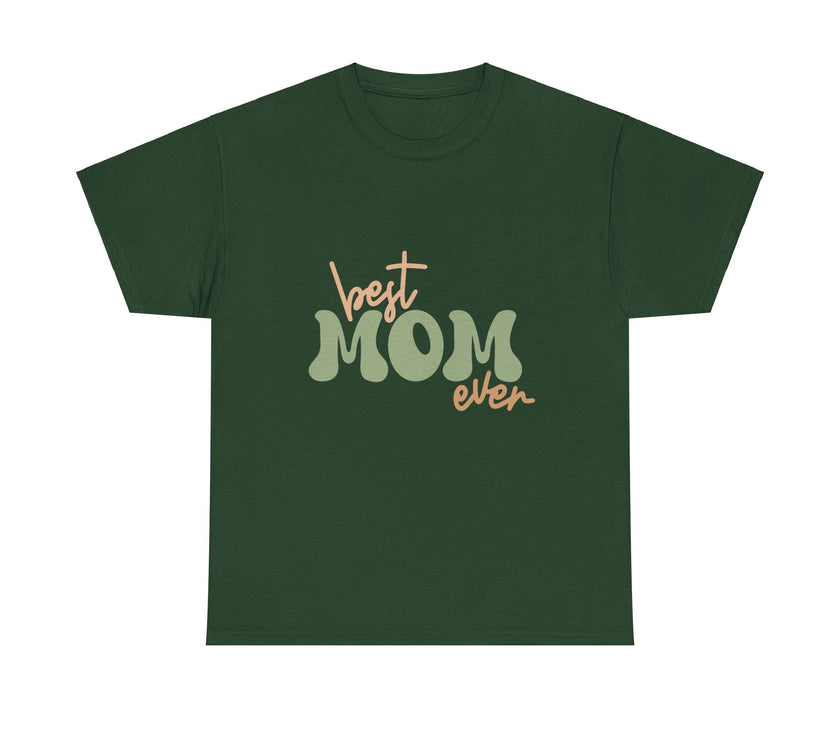 Best Mom Ever - Unisex Heavy Cotton Tee