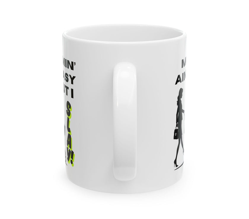 Mommin' Ain't Easy But I Slay - Ceramic Mug, (11oz, 15oz)
