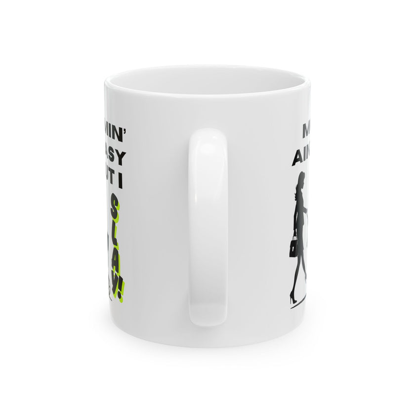 Mommin' Ain't Easy But I Slay - Ceramic Mug, (11oz, 15oz)