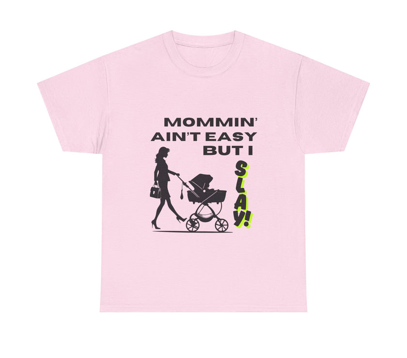 Mommin' Ain't Easy But I Slay - Unisex Heavy Cotton Tee