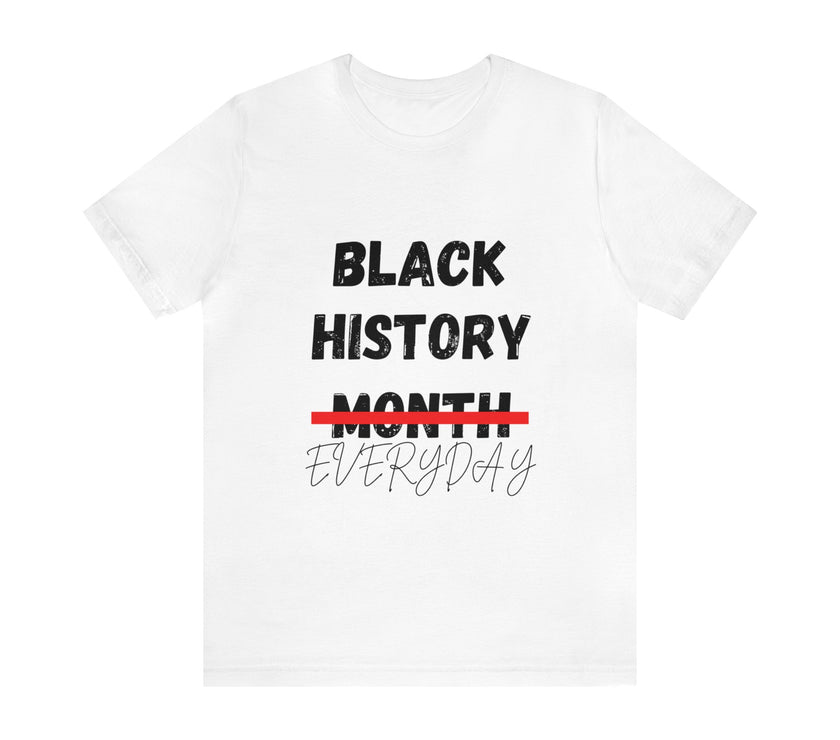 "Black History Everyday" Unisex Jersey Short Sleeve Tee