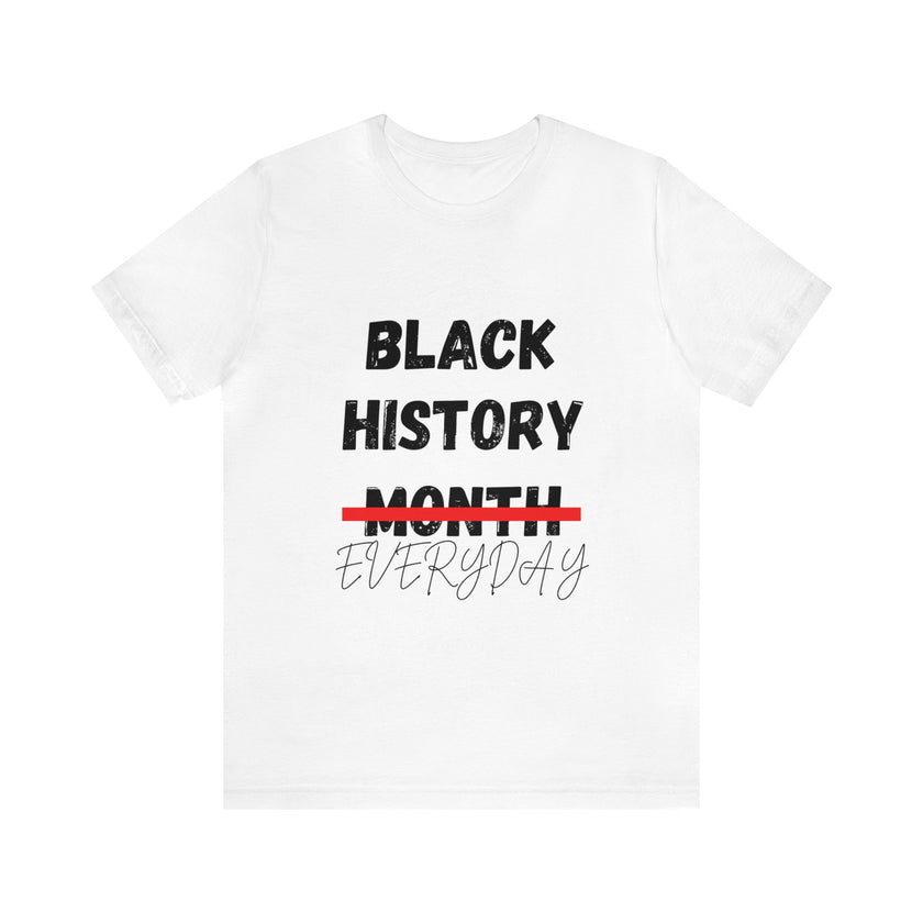 "Black History Everyday" Unisex Jersey Short Sleeve Tee