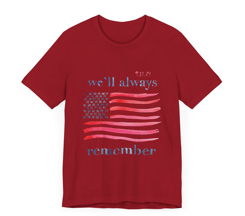 We'll Always Remember - Unisex Jersey Short Sleeve Tee