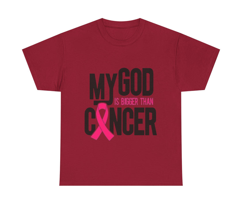 My God is Bigger Than Cancer - Unisex Heavy Cotton Tee