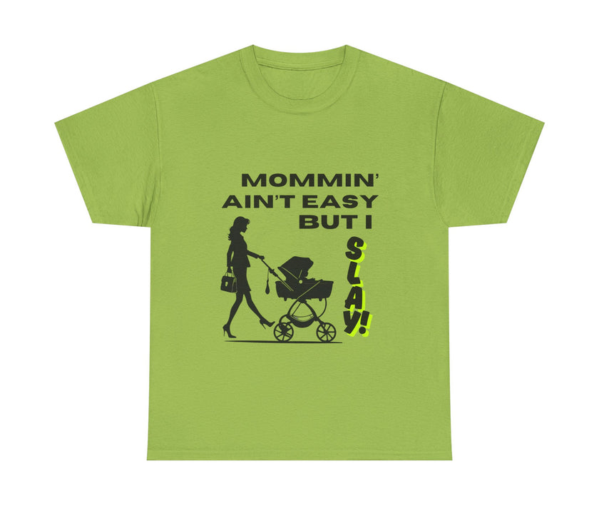 Mommin' Ain't Easy But I Slay - Unisex Heavy Cotton Tee