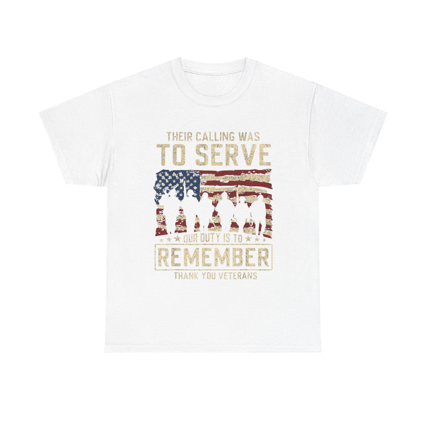 Their Call Was To Serve, Our Duty Is To Remember - Unisex Heavy Cotton Tee