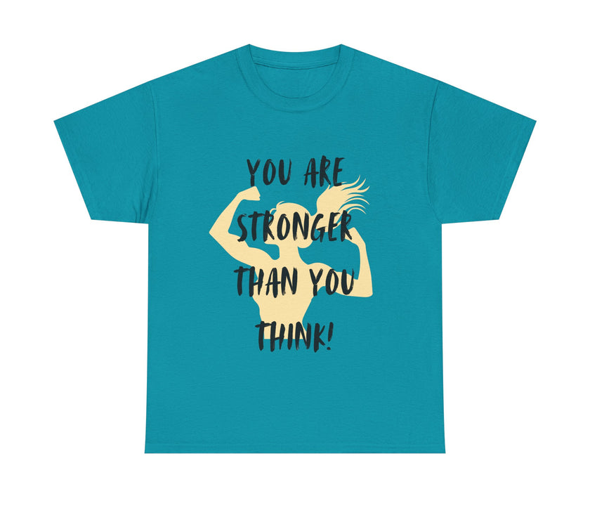 You are Stronger than you Think - Unisex Heavy Cotton Tee