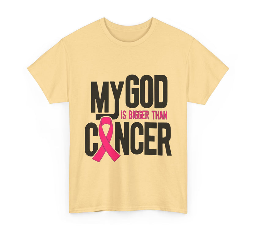 My God is Bigger Than Cancer - Unisex Heavy Cotton Tee