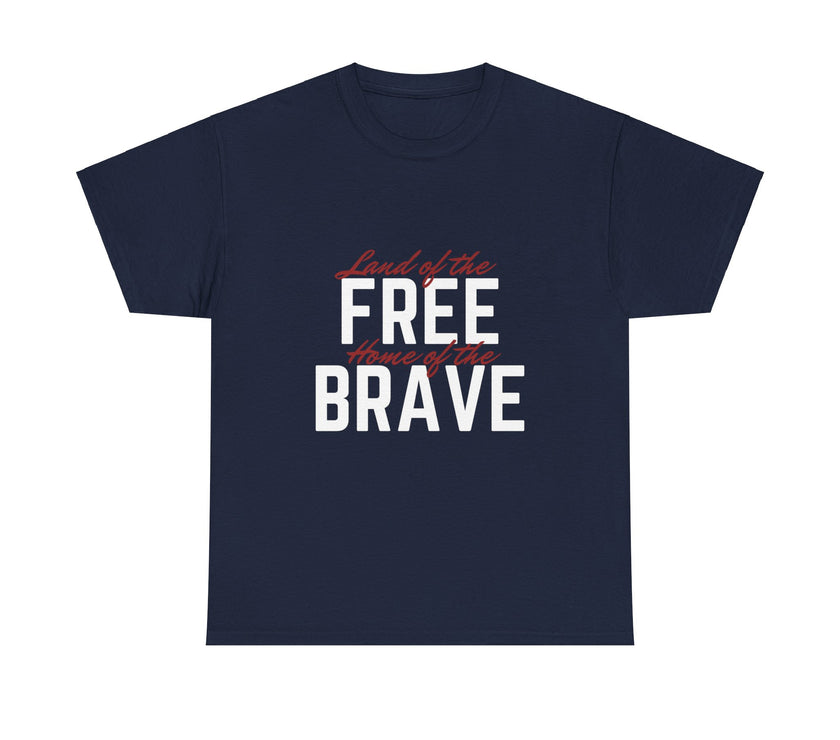 Land of the Free, Home of the Brave - Unisex Heavy Cotton Tee