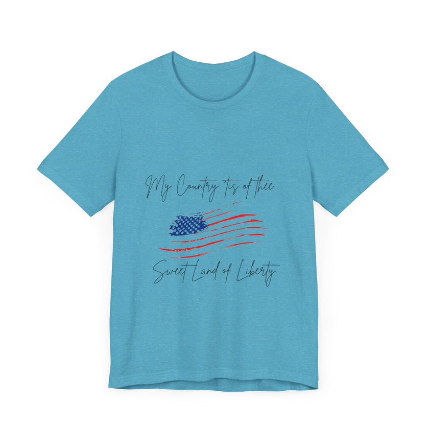 My country 'tis of thee, Sweet land of liberty - Unisex Jersey Short Sleeve Tee