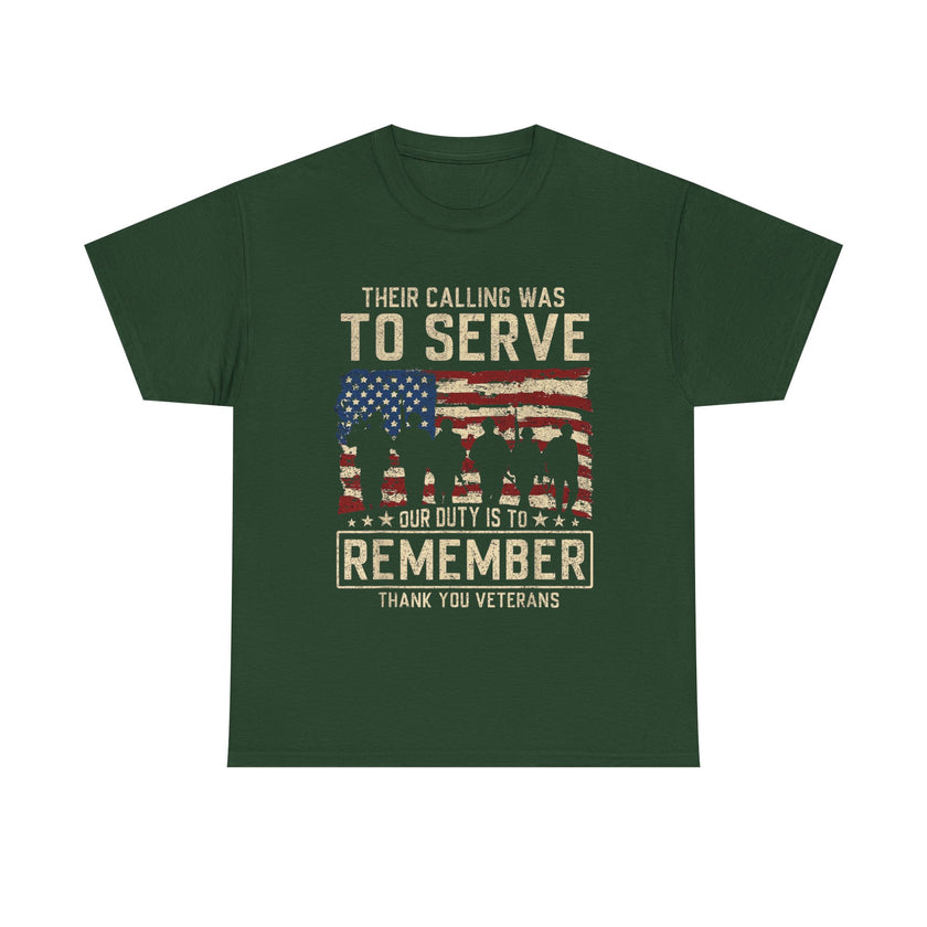 Their Call Was To Serve, Our Duty Is To Remember - Unisex Heavy Cotton Tee