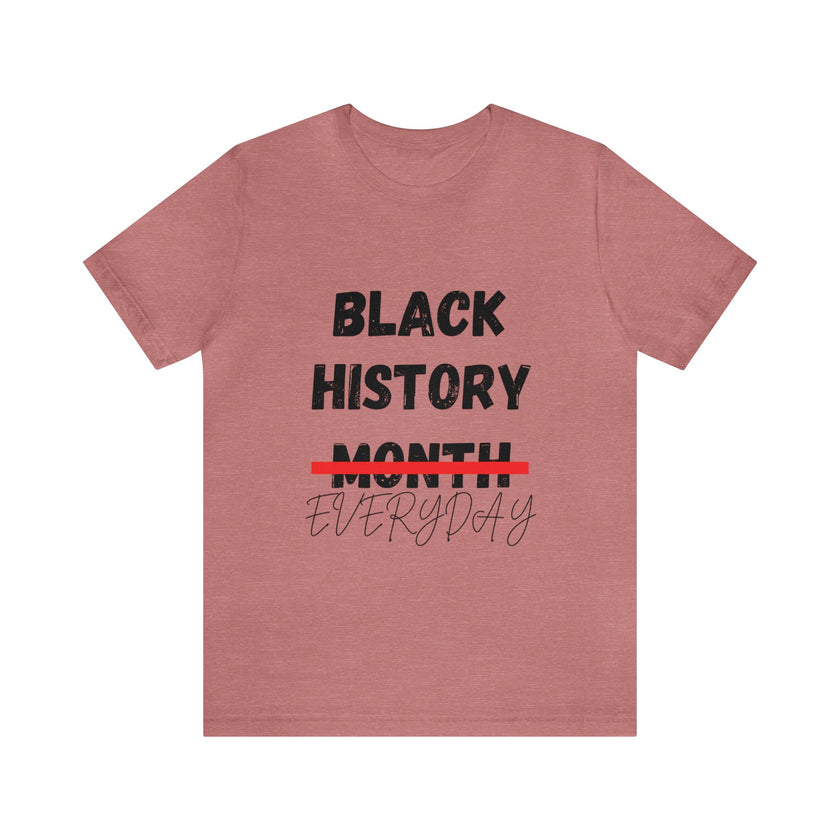 "Black History Everyday" Unisex Jersey Short Sleeve Tee