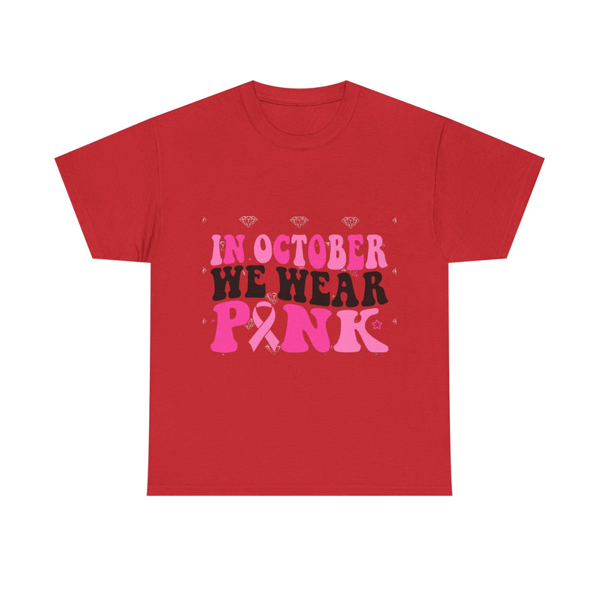 In October We Wear Pink - Unisex Heavy Cotton Tee