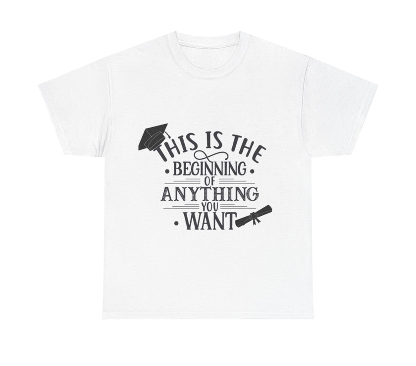 This is the beginning of anything you want - Unisex Heavy Cotton Tee