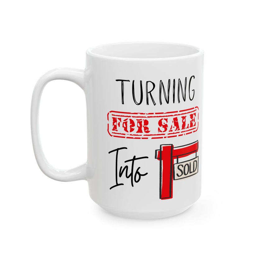 Turning For Sale into Sold - Ceramic Mug, (11oz, 15oz)