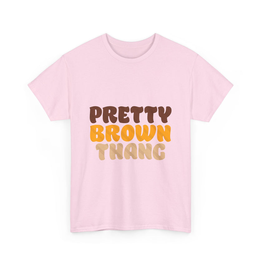 Pretty Brown Thang - Unisex Heavy Cotton Tee