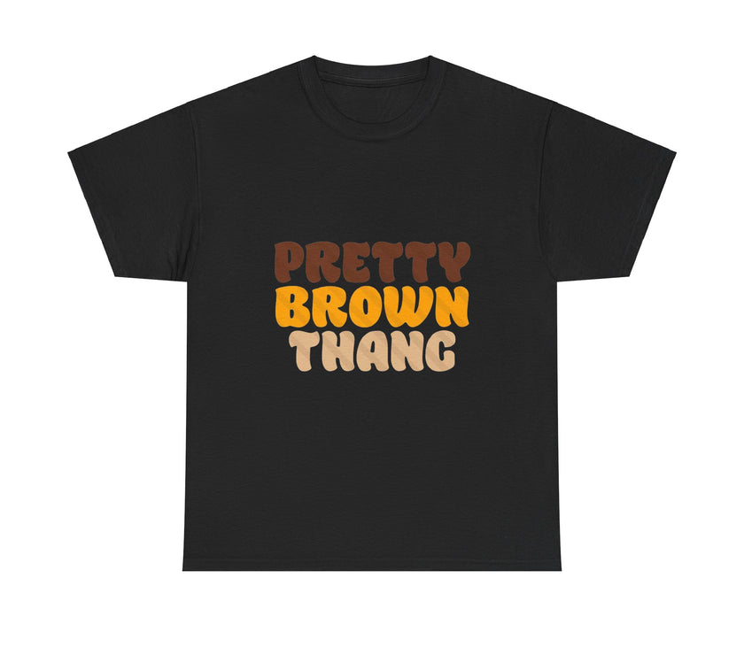 Pretty Brown Thang - Unisex Heavy Cotton Tee