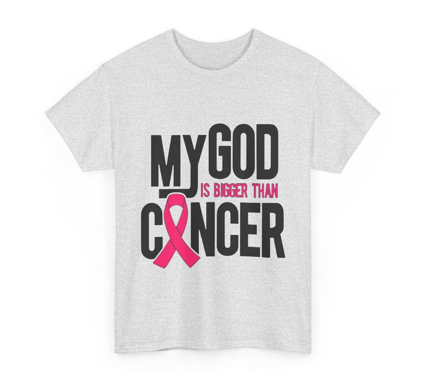 My God is Bigger Than Cancer - Unisex Heavy Cotton Tee
