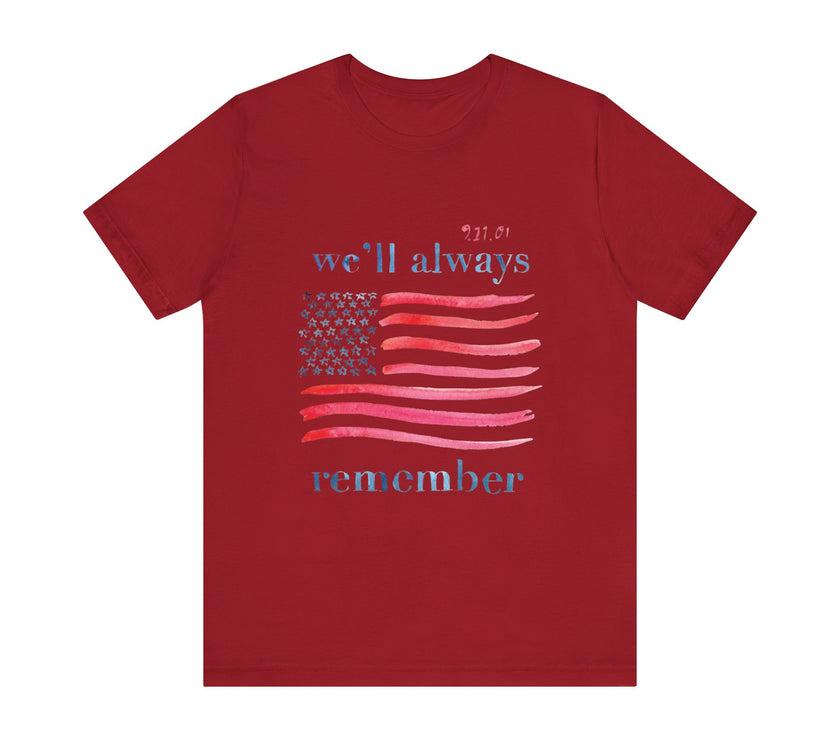 We'll Always Remember - Unisex Jersey Short Sleeve Tee