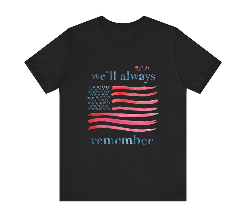 We'll Always Remember - Unisex Jersey Short Sleeve Tee