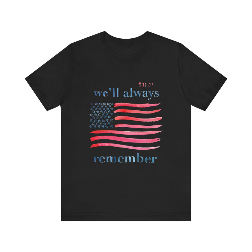 We'll Always Remember - Unisex Jersey Short Sleeve Tee