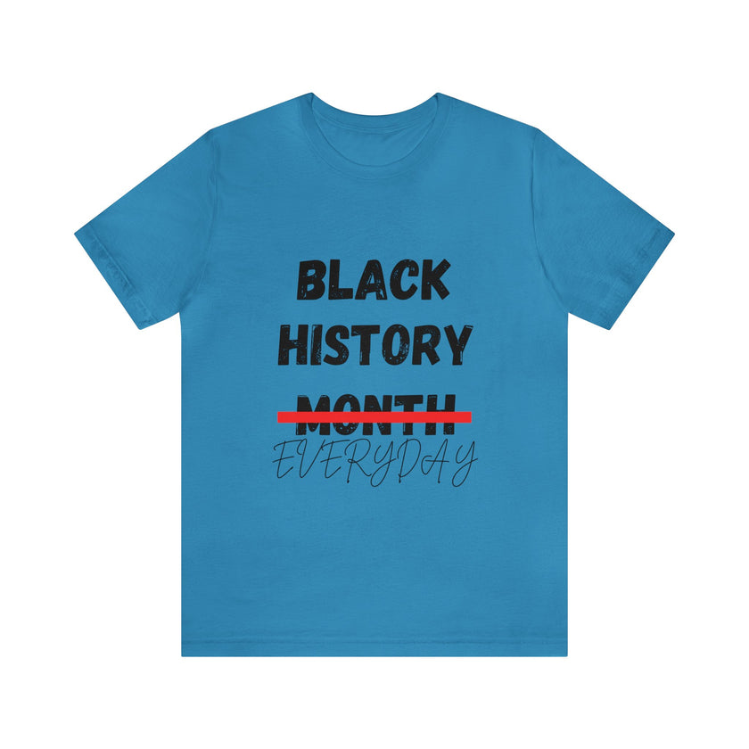 "Black History Everyday" Unisex Jersey Short Sleeve Tee