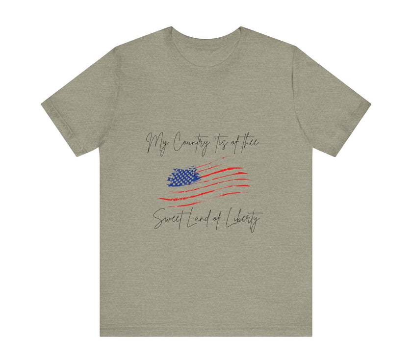 My country 'tis of thee, Sweet land of liberty - Unisex Jersey Short Sleeve Tee