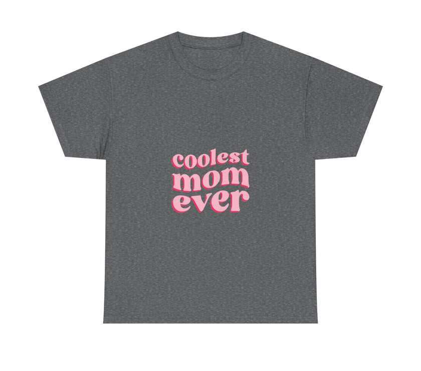 Coolest Mom Ever - Unisex Heavy Cotton Tee