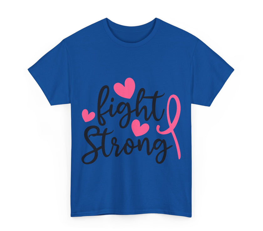 Fight Strong - Unisex Heavy Cotton Tee