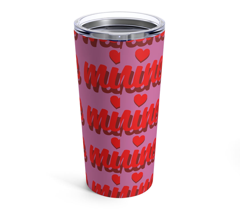 "Mine" Tumbler 20oz